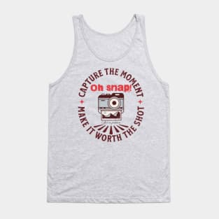 Oh Snap! Life’s a picture. Tank Top